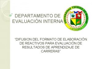 DEPARTAMENTO DE EVALUACIN INTERNA DIFUSION DEL FORMATO DE