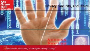 Privacy Security and Ethics Learning Objectives 1 Describe