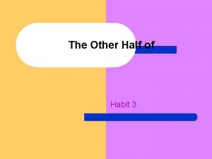 The Other Half of Habit 3 Habit 3