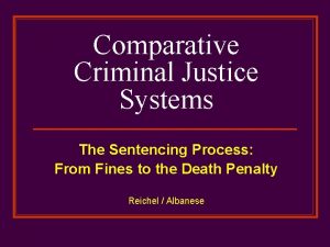 Comparative Criminal Justice Systems The Sentencing Process From