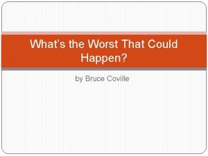 Whats the Worst That Could Happen by Bruce