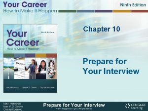 Chapter 10 Prepare for Your Interview Prepare for