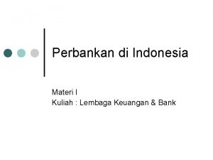 Perbankan di Indonesia Materi I Kuliah Lembaga Keuangan