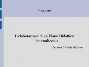 4 Lezione Lelaborazione di un Piano Didattico Personalizzato