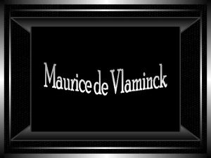 Maurice de Vlaminck nasceu em Paris em 1876