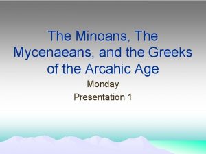 The Minoans The Mycenaeans and the Greeks of