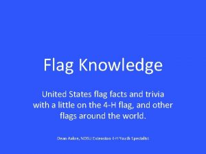 Flag Knowledge United States flag facts and trivia