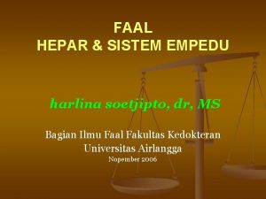 FAAL HEPAR SISTEM EMPEDU harlina soetjipto dr MS