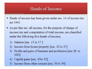 Heads of Income Heads of income has been