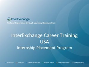 Inter Exchange Career Training USA Internship Placement Program