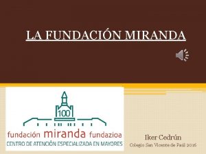 LA FUNDACIN MIRANDA Iker Cedrn Colegio San Vicente