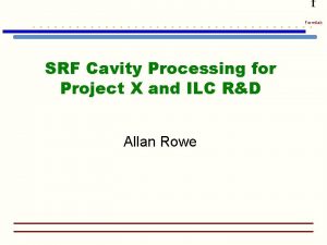 f Fermilab SRF Cavity Processing for Project X