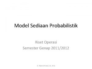 Model Sediaan Probabilistik Riset Operasi Semester Genap 20112012