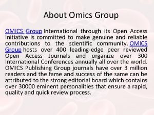 About Omics Group OMICS Group International through its