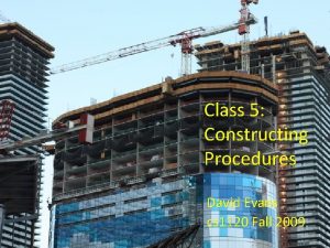 Class 5 Constructing Procedures David Evans cs 1120