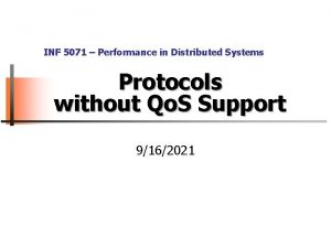 INF 5071 Performance in Distributed Systems Protocols without