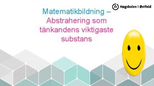 Matematikbildning Abstrahering som tnkandens viktigaste substans Den svenska