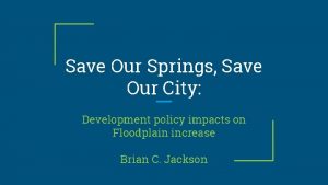 Save Our Springs Save Our City Development policy