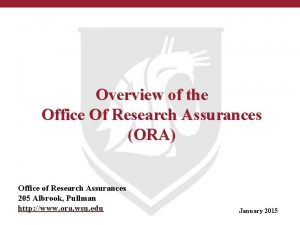 Overview of the Office Of Research Assurances ORA