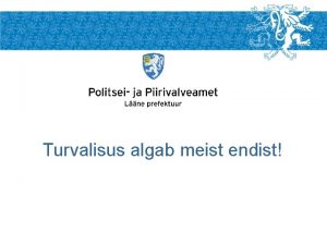 Turvalisus algab meist endist Turvalisuse miste Turvalisus kui