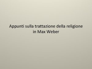Appunti sulla trattazione della religione in Max Weber