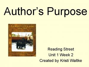 Authors Purpose Reading Street Unit 1 Week 2