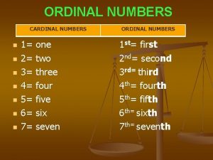 ORDINAL NUMBERS CARDINAL NUMBERS n n n n