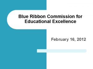 Blue Ribbon Commission for Educational Excellence February 16