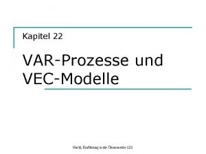 Kapitel 22 VARProzesse und VECModelle Hackl Einfhrung in