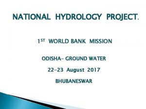 NATIONAL HYDROLOGY PROJECT 1 ST WORLD BANK MISSION