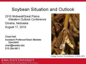 Soybean Situation and Outlook 2010 MidwestGreat Plains Western