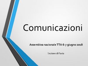 Comunicazioni Assemblea nazionale TTA 6 7 giugno 2018