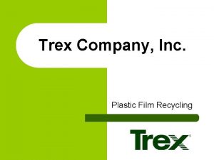 Trex Company Inc Plastic Film Recycling Plastic Film