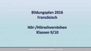 Bildungsplan 2016 Franzsisch HrHrsehverstehen Klassen 910 Bildungsplan 2016