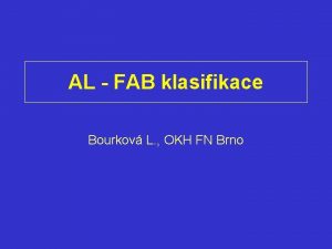 AL FAB klasifikace Bourkov L OKH FN Brno