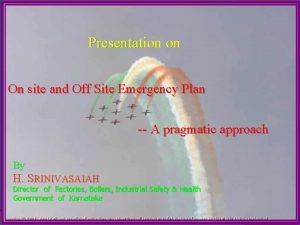 Presentation on On site and Off Site Emergency