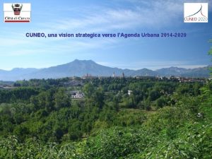 CUNEO una vision strategica verso lAgenda Urbana 2014