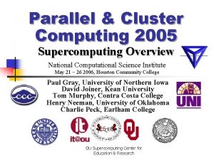 Parallel Cluster Computing 2005 Supercomputing Overview National Computational