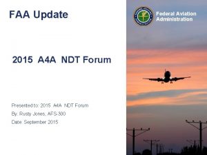 FAA Update 2015 A 4 A NDT Forum