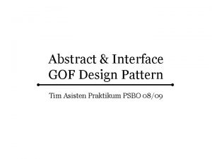 Abstract Interface GOF Design Pattern Tim Asisten Praktikum