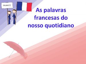 As palavras francesas do nosso quotidiano As palavras