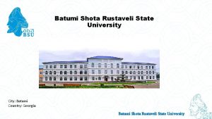 Batumi Shota Rustaveli State University City Batumi Country