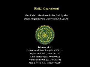 Risiko Operasional Mata Kuliah Manajemen Resiko Bank Syariah