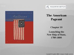 COVER SLIDE The American Pageant Chapter 10 Launching