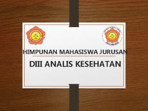 HIMPUNAN MAHASISWA JURUSAN DIII ANALIS KESEHATAN STRUKTUR ORGANISASI