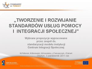 TWORZENIE I ROZWIJANIE STANDARDW USUG POMOCY I INTEGRACJI