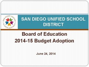 SAN DIEGO UNIFIED SCHOOL DISTRICT Board of Education
