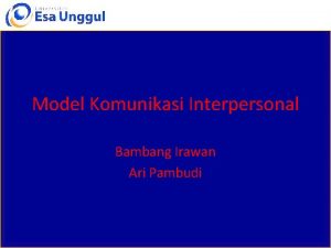 Model Komunikasi Interpersonal Bambang Irawan Ari Pambudi Definisi