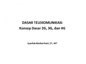 DASAR TELEKOMUNIKASI Konsep Dasar 2 G 3 G