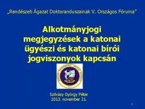 Rendszeti gazat Doktoranduszainak V Orszgos Fruma Alkotmnyjogi megjegyzsek